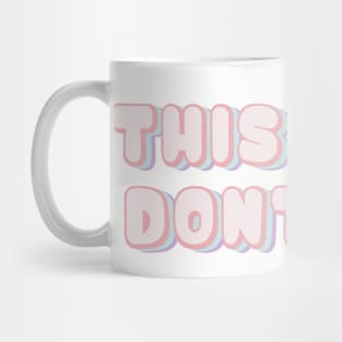 This baby don’t cry Mug